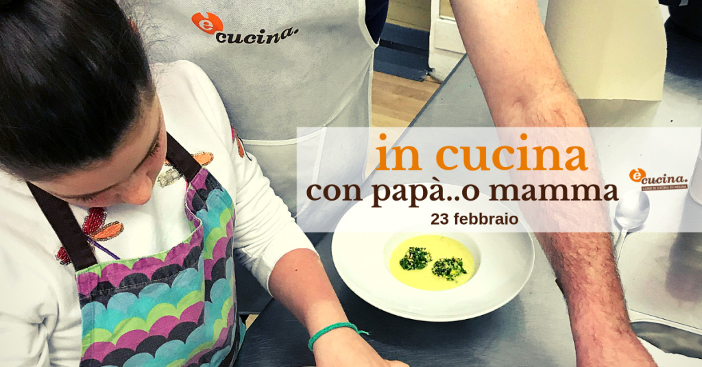 in cucina con papà ...o mamma!